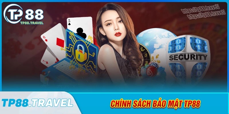 Nội dung quan trọng trong chính sách bảo mật tp88